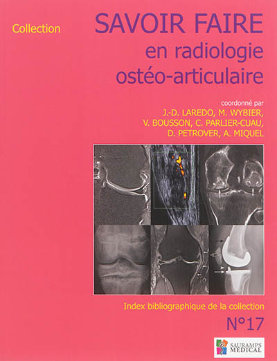 Savoir faire en radiologie ostéo-articulaire. Vol. 17