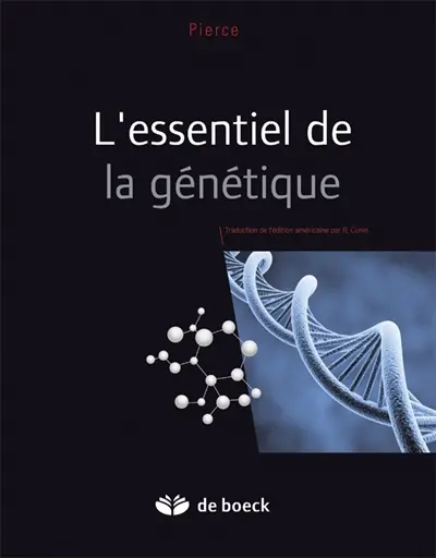 L'essentiel de la génétique : présenté sous une forme à la fois condensée et claire