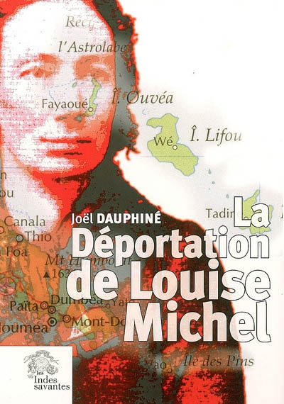 La déportation de Louise Michel : vérité et légendes