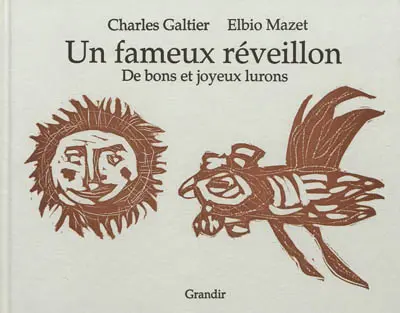 Un fameux réveillon. Vol. 1. De bons et joyeux lurons