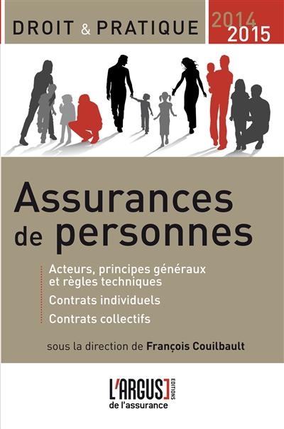 Assurances de personnes : acteurs, principes généraux et règles techniques, contrats individuels, contrats collectifs