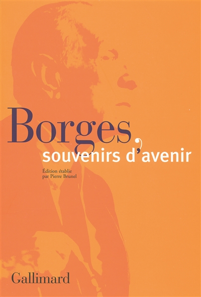 Borges, souvenirs d'avenir