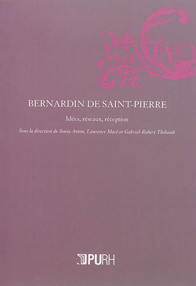 Bernardin de Saint-Pierre : idées, réseaux, réception