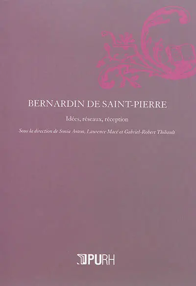 Bernardin de Saint-Pierre : idées, réseaux, réception