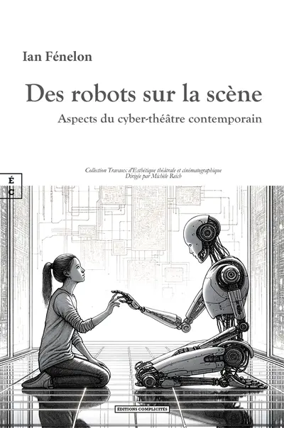 Des robots sur la scène : aspects du cyber-théâtre contemporain