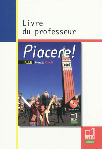 Piacere ! Italien niveau 3, A2-B1 : livre du professeur