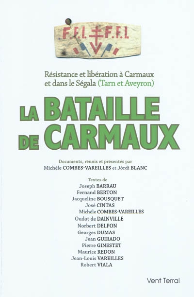 La bataille de Carmaux : résistance et libération à Carmaux et dans le Ségala (Tarn et Aveyron)