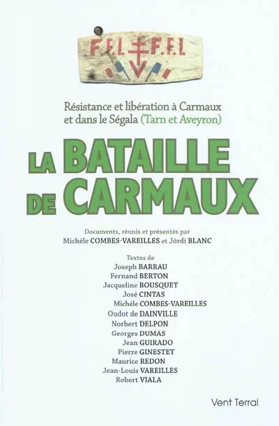 La bataille de Carmaux : résistance et libération à Carmaux et dans le Ségala (Tarn et Aveyron)