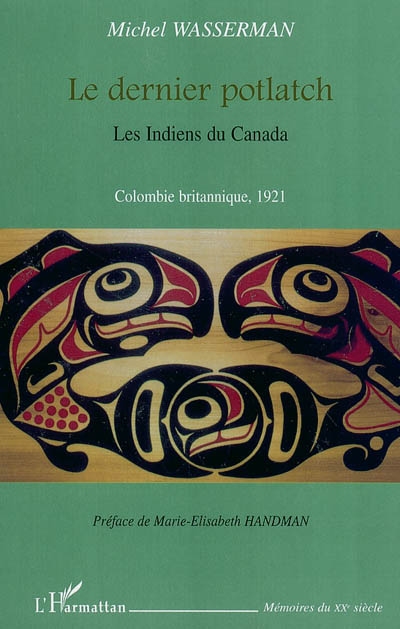 Le dernier potlach : les Indiens du Canada, Colombie britannique, 1921