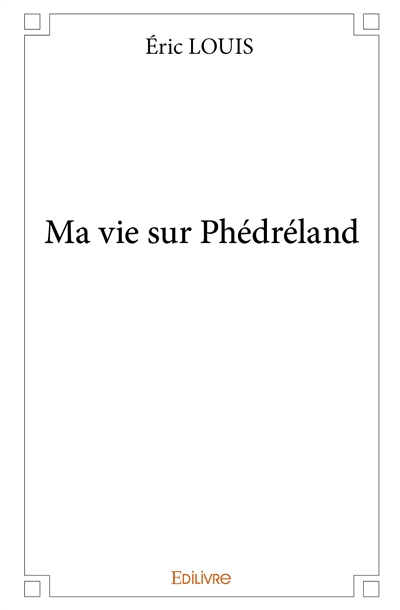 Ma vie sur phédréland