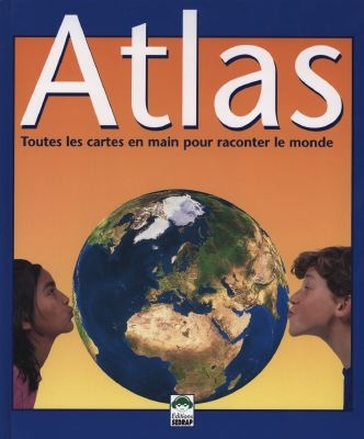 Atlas toutes les cartes en main pour raconter le monde