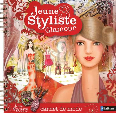 Jeune styliste : carnet de mode. Vol. 3. Glamour