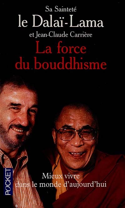 La force du bouddhisme : mieux vivre dans le monde d'aujourd'hui