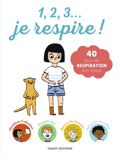 1, 2, 3 je respire ! : 40 jeux de respiration anti-stress - Jean-Marie  Defossez - Librairie Mollat Bordeaux