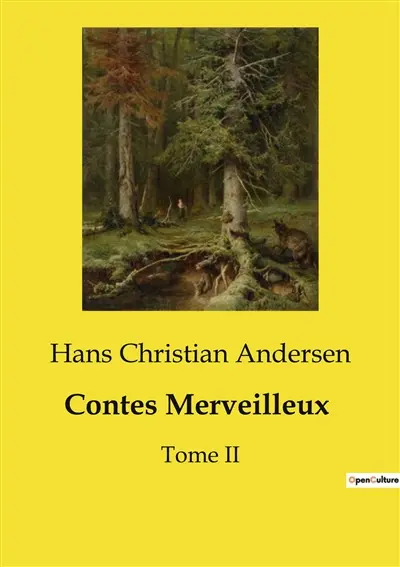 Contes Merveilleux : Histoires Enchantées d'Andersen : Un Voyage à Travers les Contes