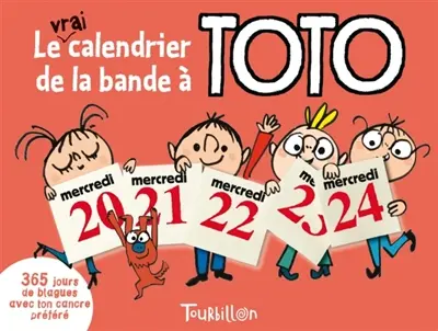 Le vrai calendrier de la bande à Toto : 365 jours de blagues avec ton cancre préféré