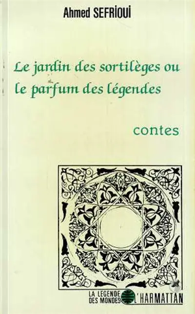 Le Jardin des sortilèges ou le Parfum des légendes