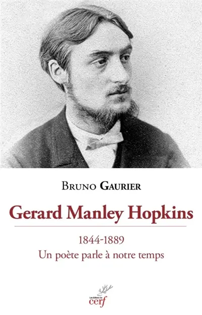 Gerard Manley Hopkins : 1844-1889 : un poète parle à notre temps
