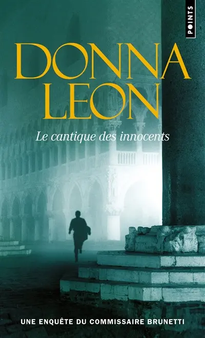 Une enquête du commissaire Brunetti. Le cantique des innocents