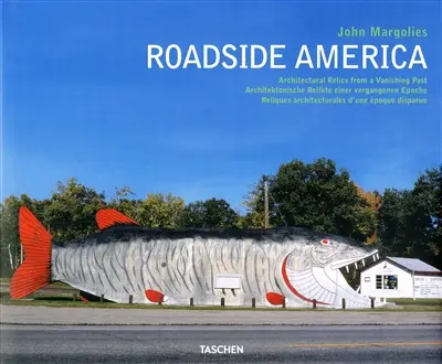 Roadside America : architectural relics from a vanishing past. Roadside America : Architektonische Relikte einer Vergangenen Epoche. Roadside America : reliques architecturales d'une époque disparue