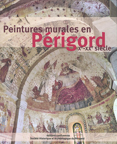 Peintures murales en Périgord : Xe-XXe siècle