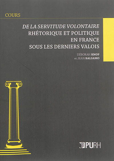 De la servitude volontaire : rhétorique et politique en France sous les derniers Valois