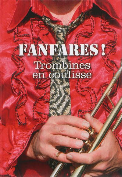 Fanfares ! : trombines en coulisse