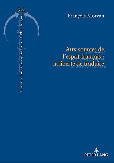 Aux sources de l'esprit français : la liberté de traduire