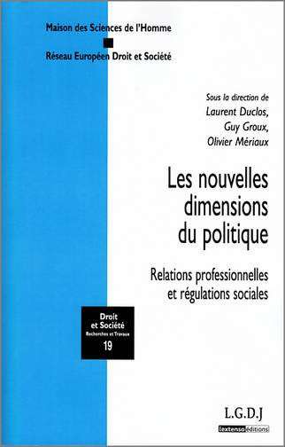 Les nouvelles dimensions du politique : relations professionnelles et régulations sociales