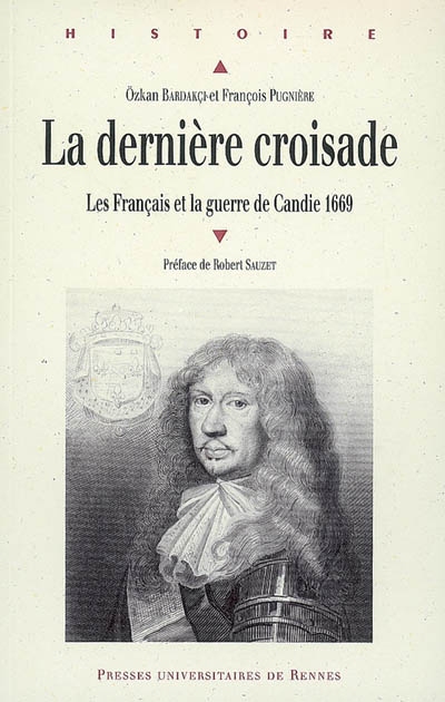 La dernière croisade : les Français et la guerre de Candie, 1669