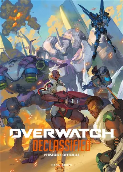 Overwatch declassified : l'histoire officielle