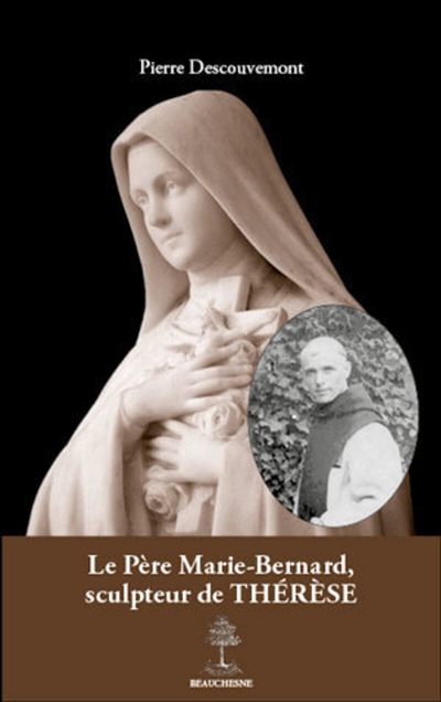 Le père Marie-Bernard, sculpteur de Thérèse