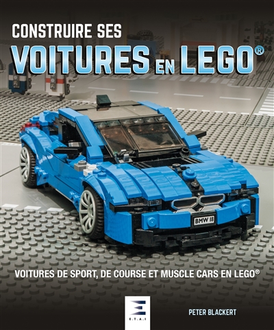 Construire ses voitures en Lego : voitures de sport, de course et Muscle cars en Lego