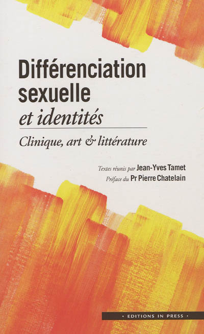 Différenciation sexuelle et identités : clinique, art & littérature