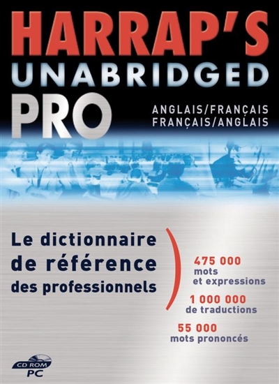 Harrap's unabridged pro : anglais-français, français-anglais : le dictionnaire de référence des professionnels