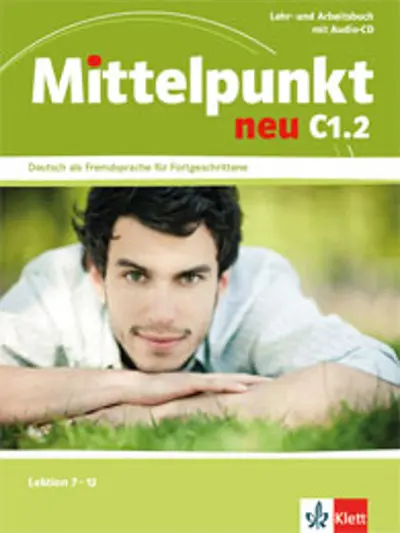 Mittelpunkt neu C1.2, Lektion 7-12 : Lehr- und Arbeitsbuch mit Audio-CD