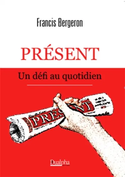 Présent, un défi au quotidien
