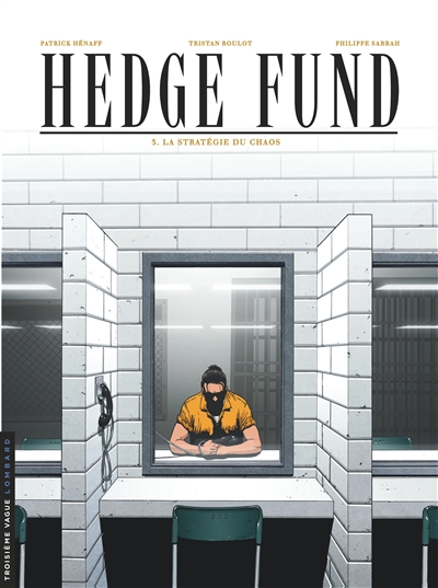 Hedge fund. Vol. 3. La stratégie du chaos