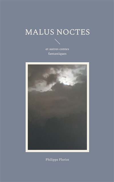 Malus Noctes : et autres...