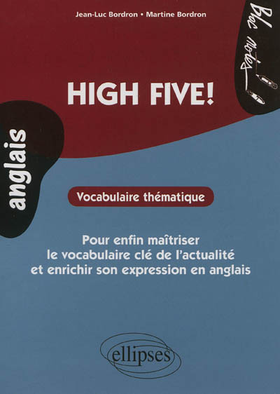 High five ! Vocabulaire thématique : pour enfin maîtriser le vocabulaire clé de l'actualité et enrichir son expression en anglais : niveau 2