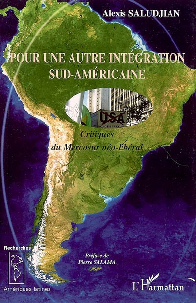 Pour une autre intégration sud-américaine : critiques du Mercosur néo-libéral