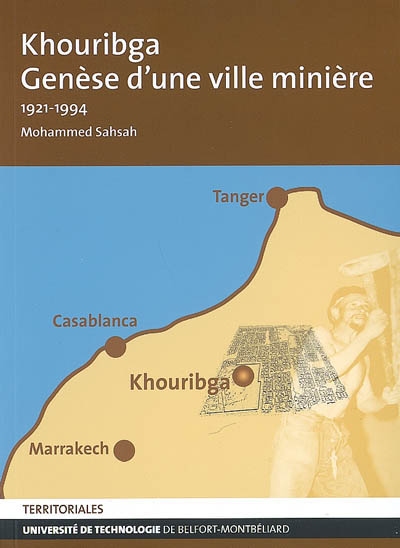 Khouribga, genèse d'une ville minière : 1921-1994