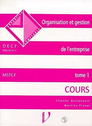 Organisation et gestion de l'entreprise : DECF, épreuve n° 3. Vol. 1