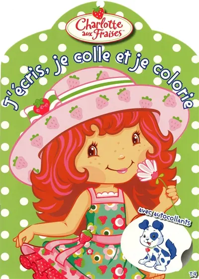J'écris, je colle et je colorie avec Charlotte aux Fraises