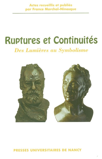 Ruptures et continuités : des Lumières au symbolisme : actes du colloque international de Besançon, 18-20 septembre 2002