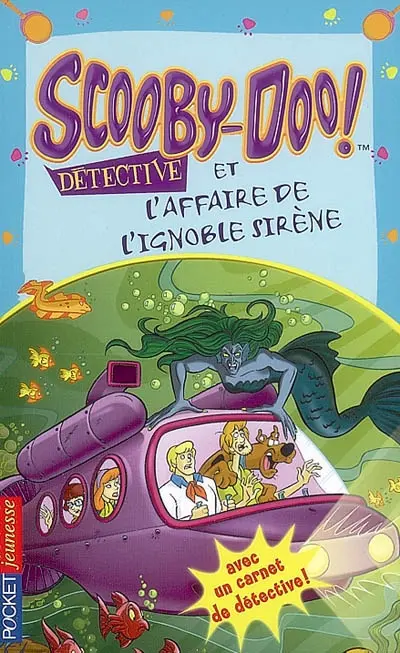 Scooby-Doo détective. Scooby-Doo et l'affaire de l'ignoble sirène
