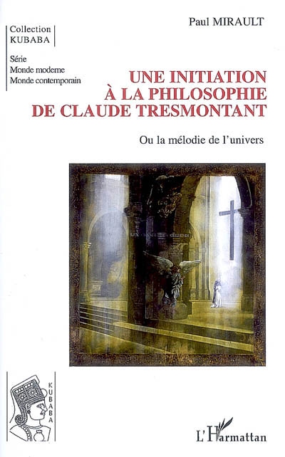 Une initiation à la philosophie de Claude Tresmontant ou La mélodie de l'univers