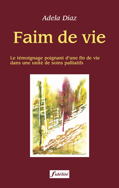 Faim de vie : le témoignage...
