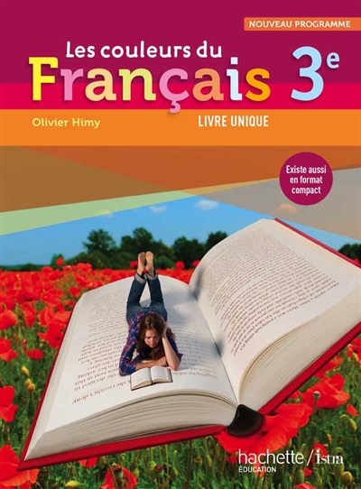 Les couleurs du français 3e : livre unique : nouveau programme