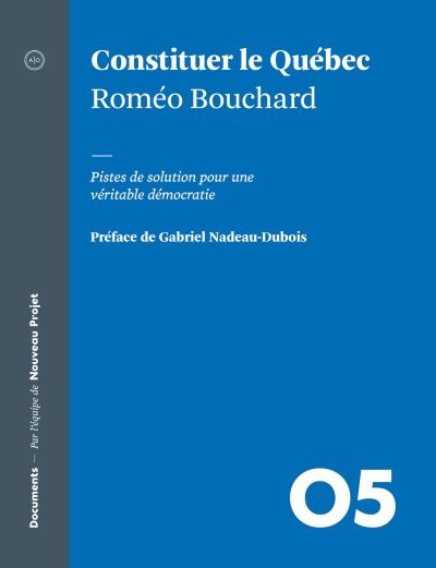 Constituer le Québec : pistes de solution pour une véritable démocratie